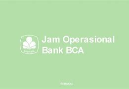 Bca Bank Indonesia Singapura Buka Jam Berapa Hari Ini Sampai Jam Berapa